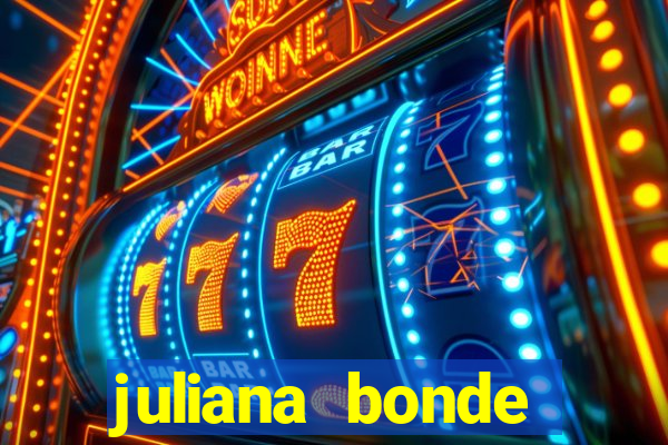 juliana bonde mostra tudo